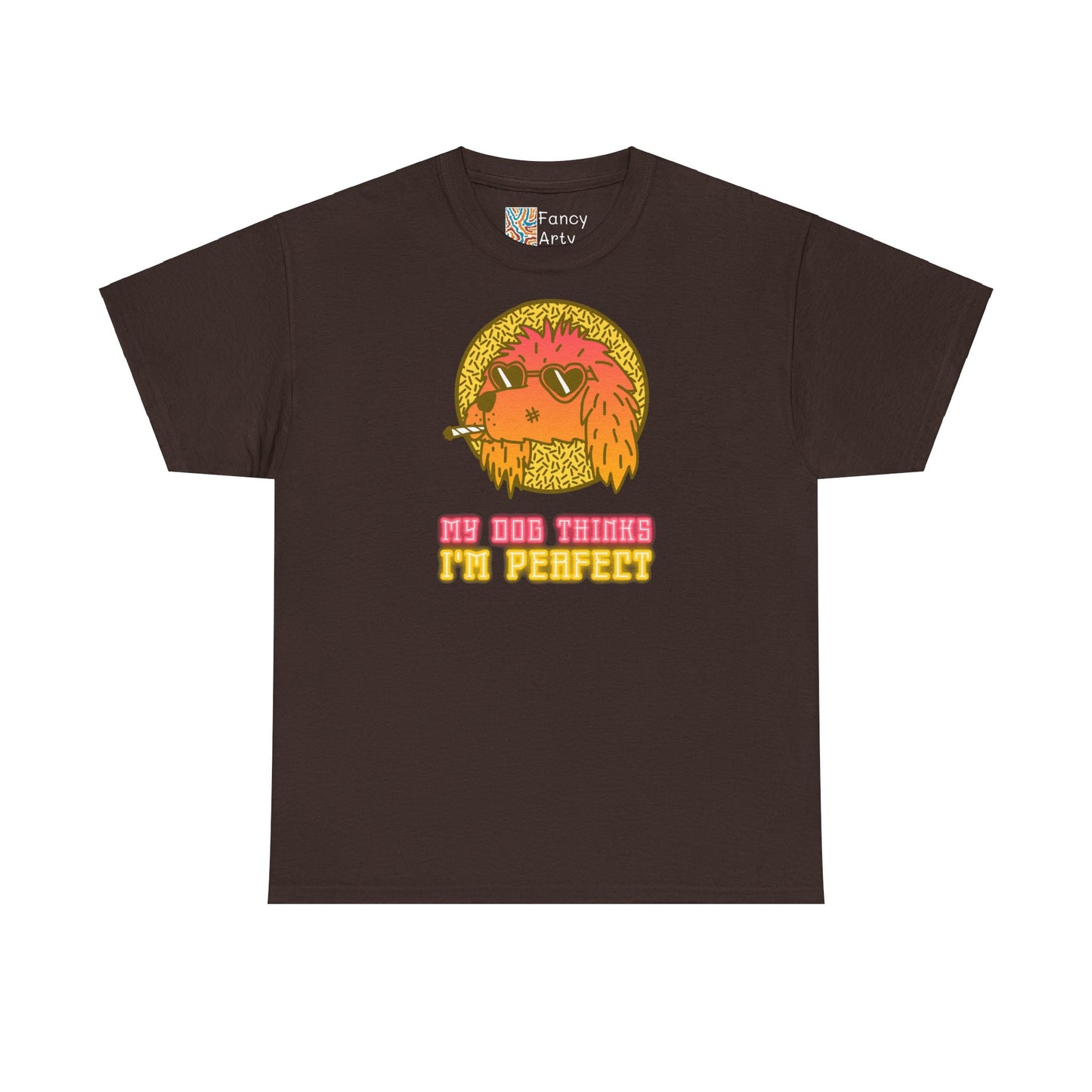 My Dog Thinks I'm Perfect - Anti-Valentine’s Day T-Shirt