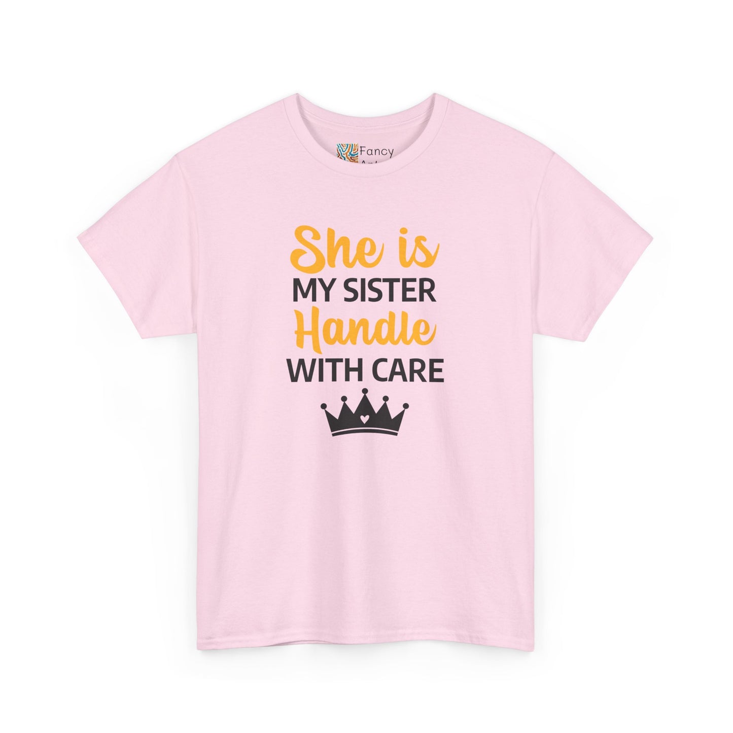 She Is My Sister Handle With Care - Perfect Gift for Sisters