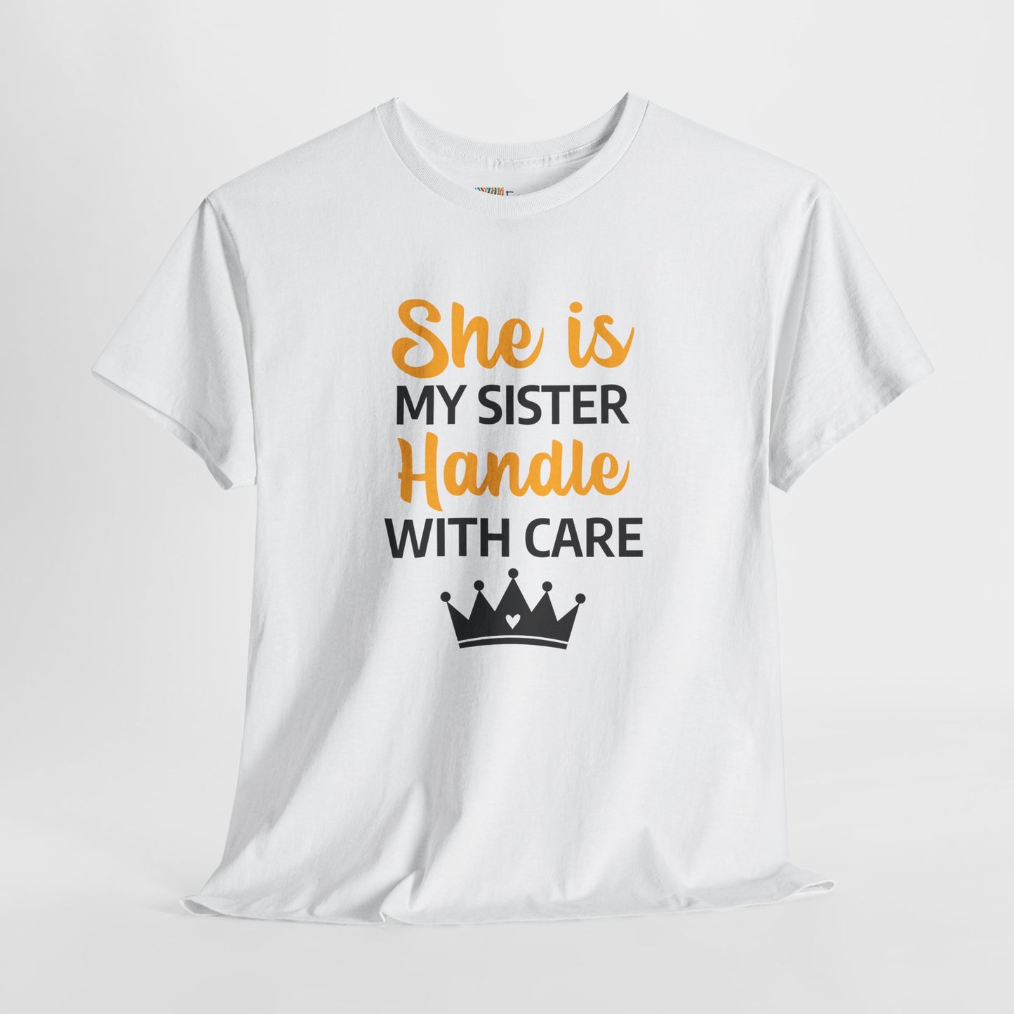 She Is My Sister Handle With Care - Perfect Gift for Sisters
