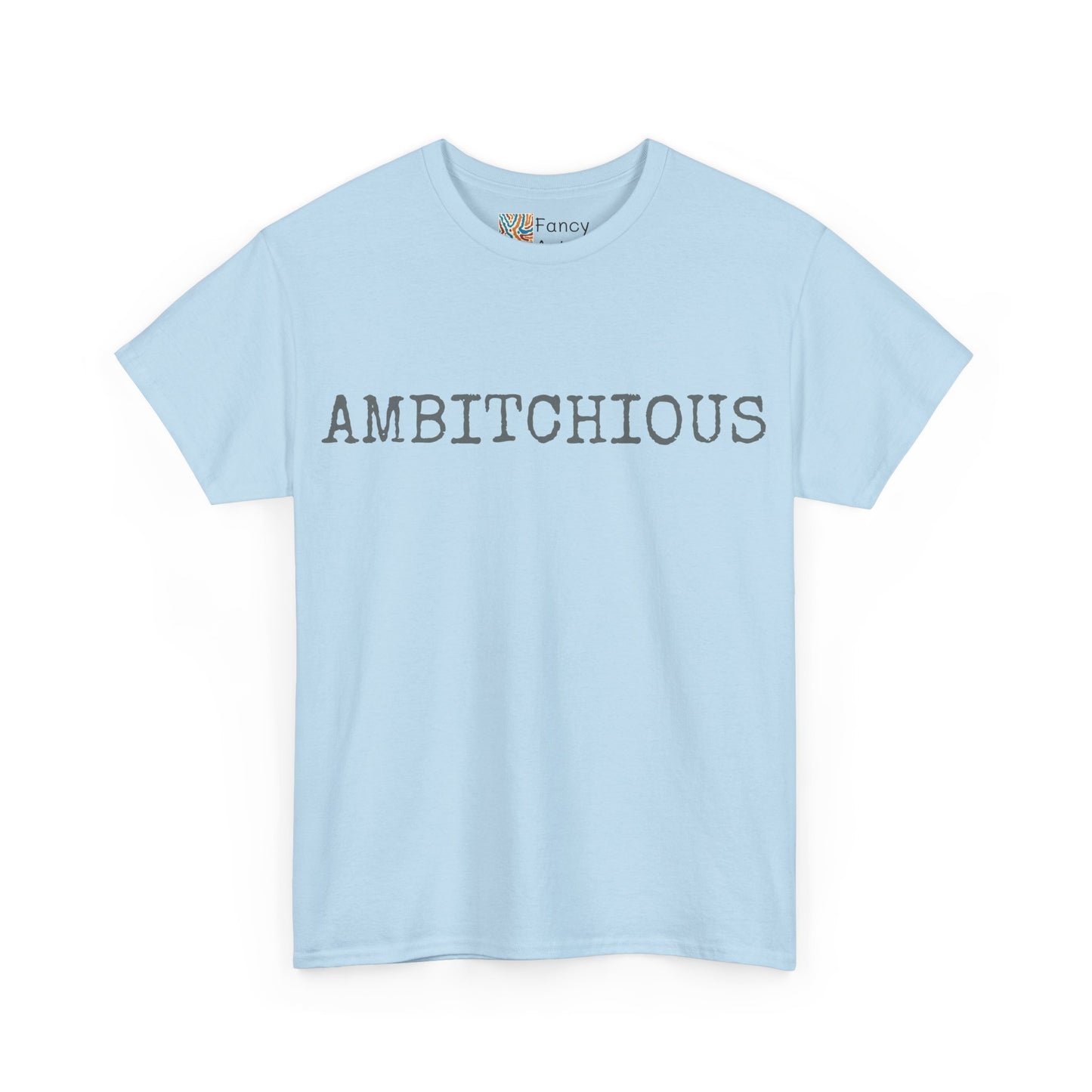 AmBitchious Unisex Tee - Good Humor Design