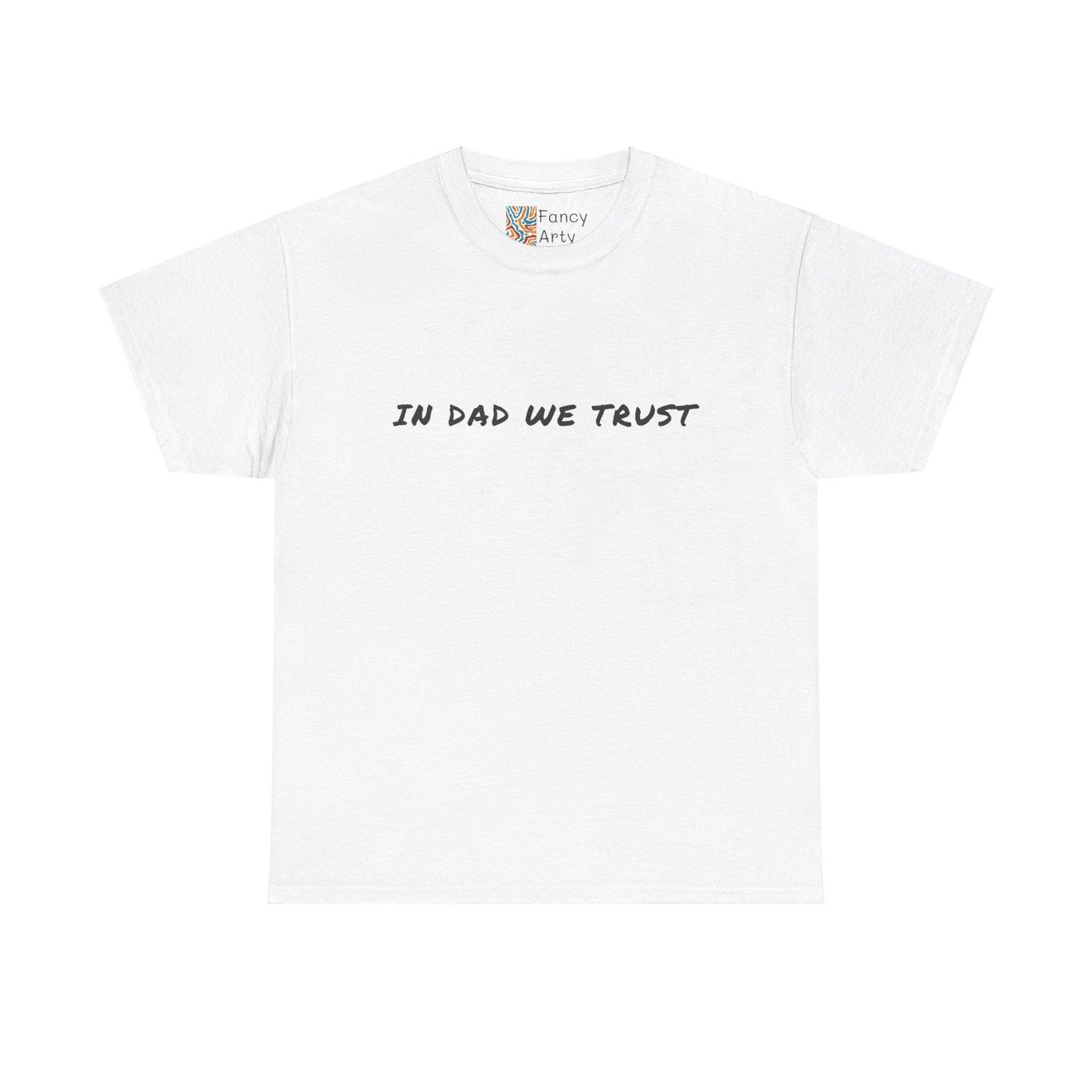 Unisex Tee - In Dad We Trust