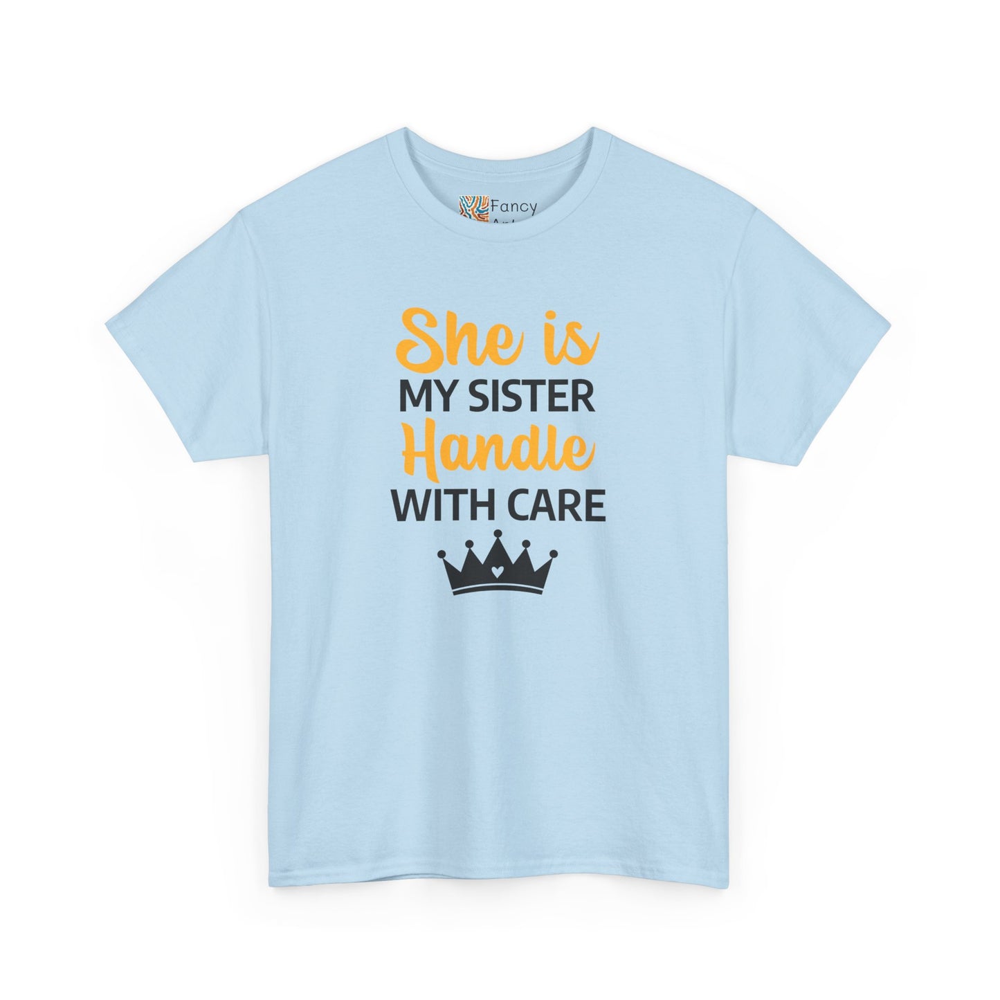 She Is My Sister Handle With Care - Perfect Gift for Sisters