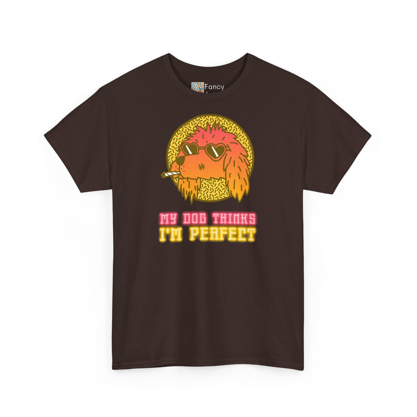 My Dog Thinks I'm Perfect - Anti-Valentine’s Day T-Shirt