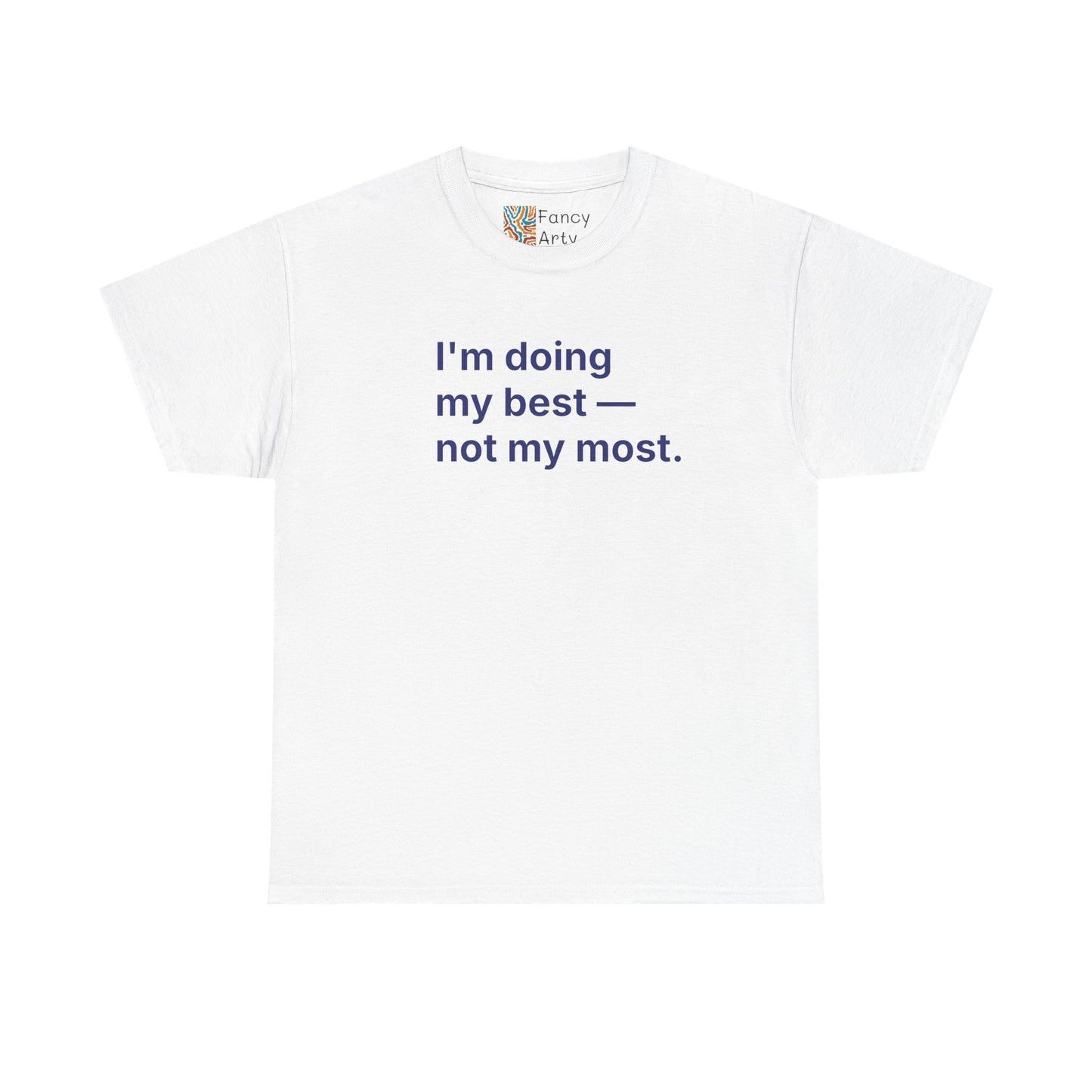 I'm Doing My Best Not My Most Unisex Tee - Self Care Reminder