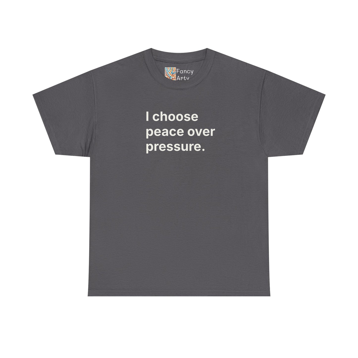 I Choose Peace Over Pressure Unisex Tee - Self Care Reminder