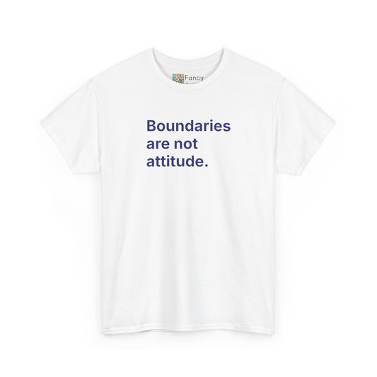Boundaries Are Not Attitude Unisex Tee - Self Care Reminder