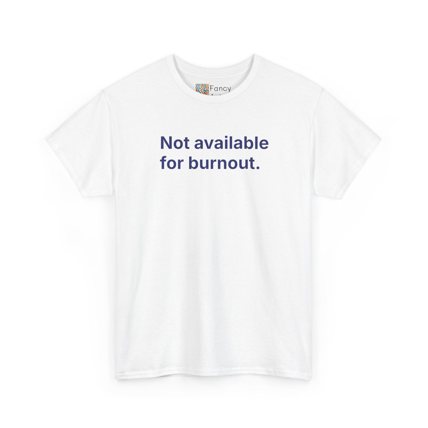 Not Available for Burnout Unisex Tee - Self Care Reminder
