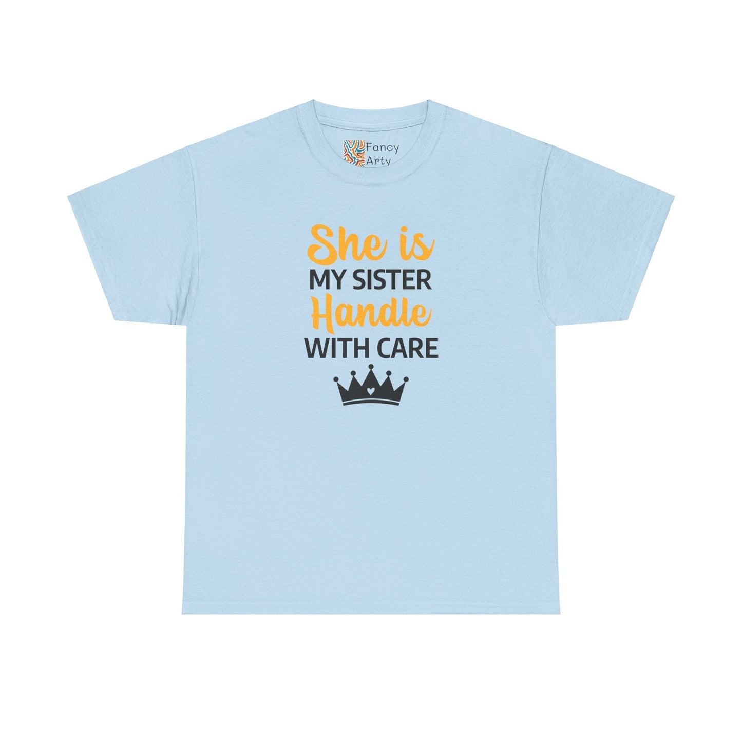 She Is My Sister Handle With Care - Perfect Gift for Sisters
