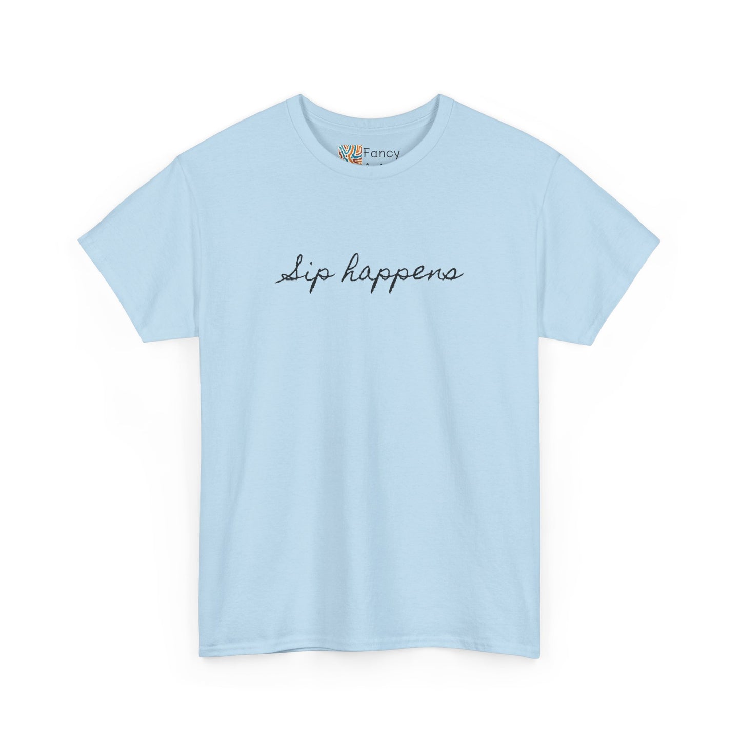 Sip Happens Good Humor Tee