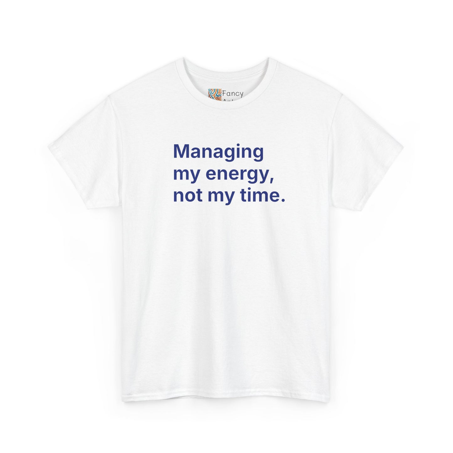 Managing My Energy Not My Time Unisex Tee - Self Care Reminder