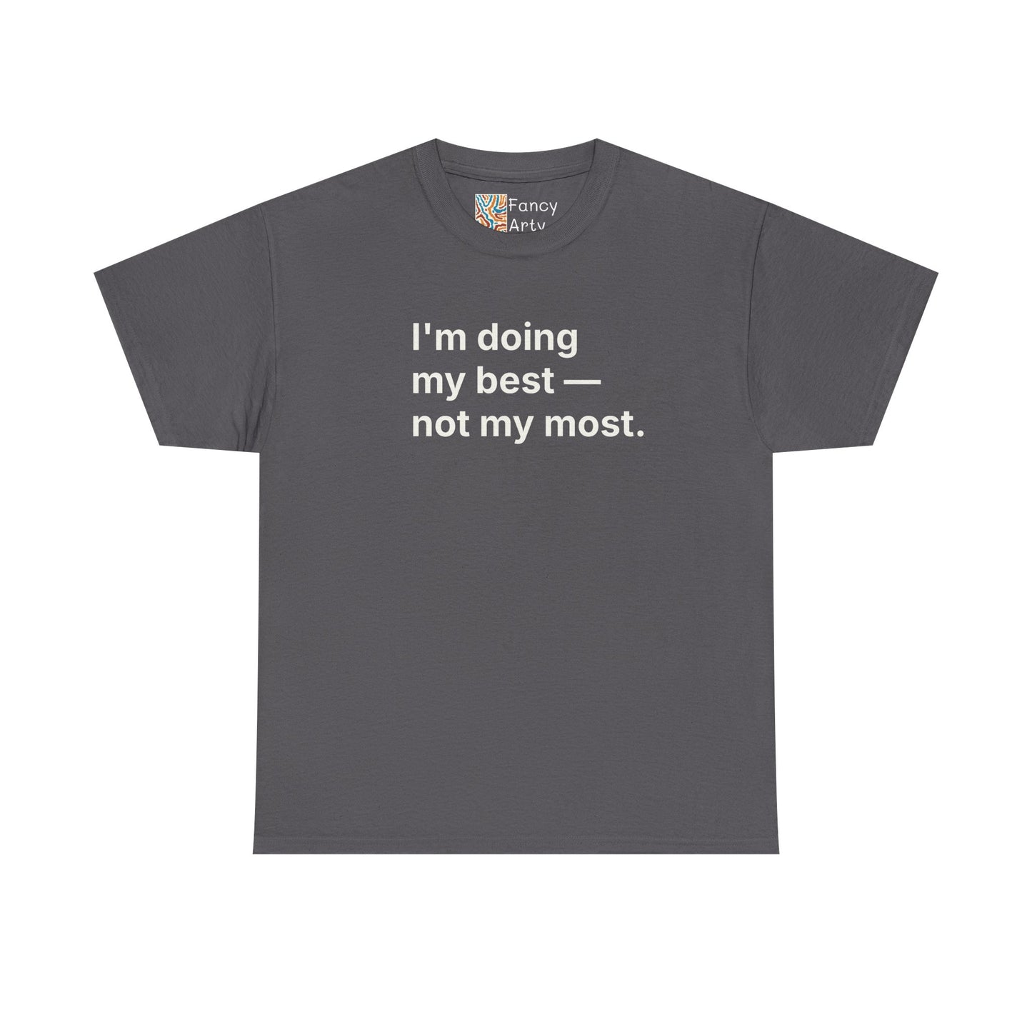 I'm Doing My Best Not My Most Unisex Tee - Self Care Reminder