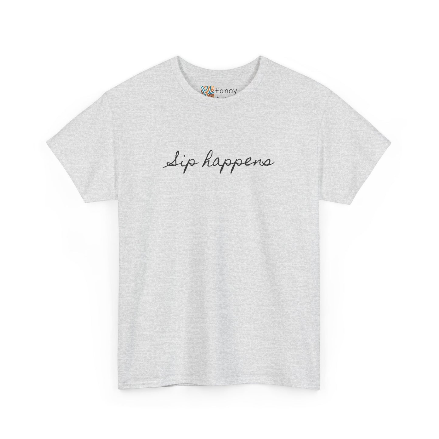 Sip Happens Good Humor Tee