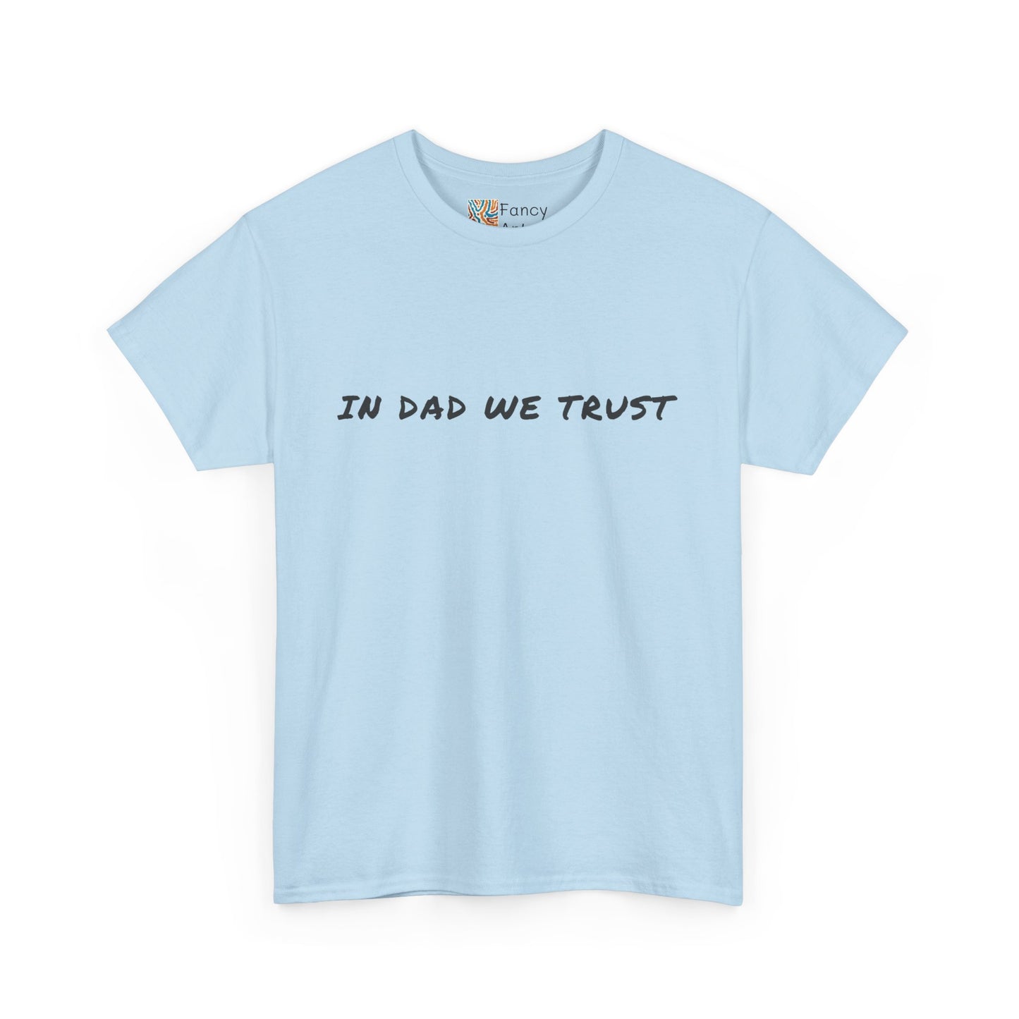 Unisex Tee - In Dad We Trust