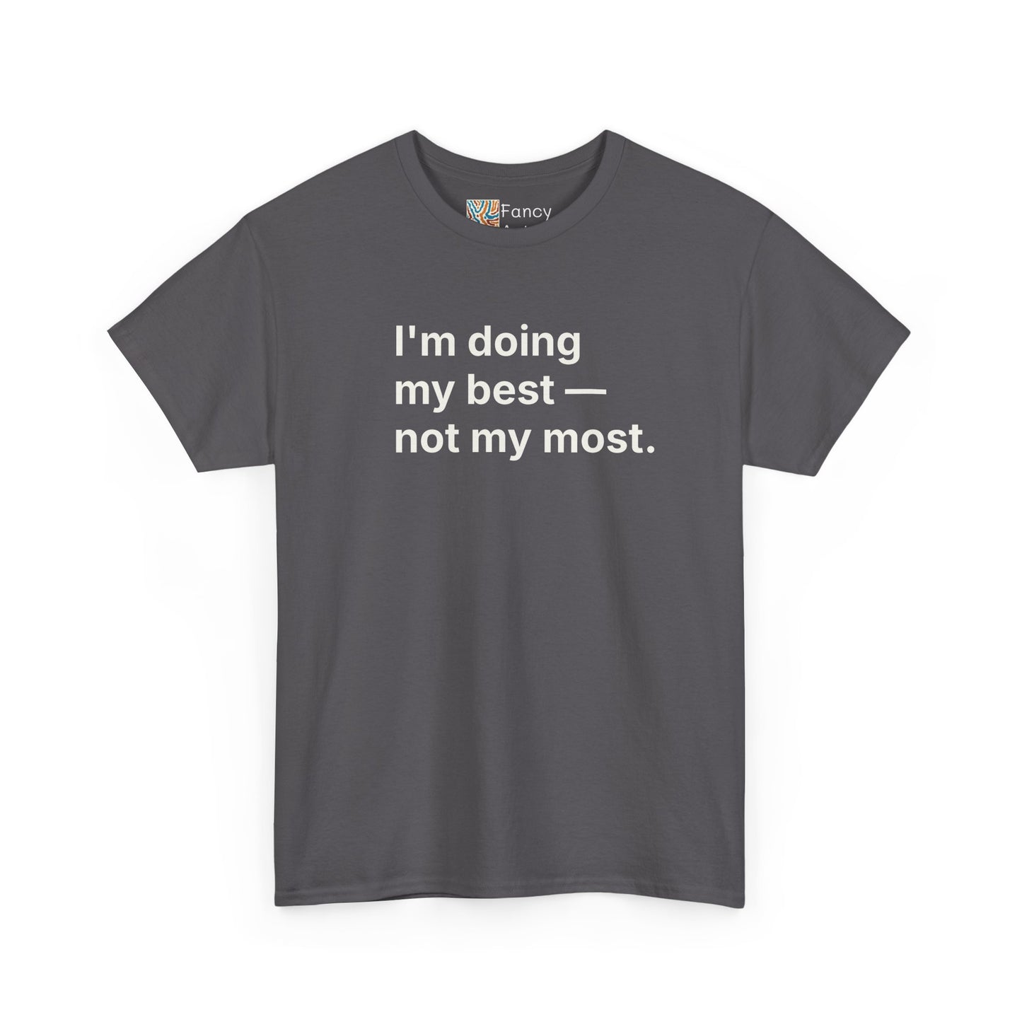 I'm Doing My Best Not My Most Unisex Tee - Self Care Reminder