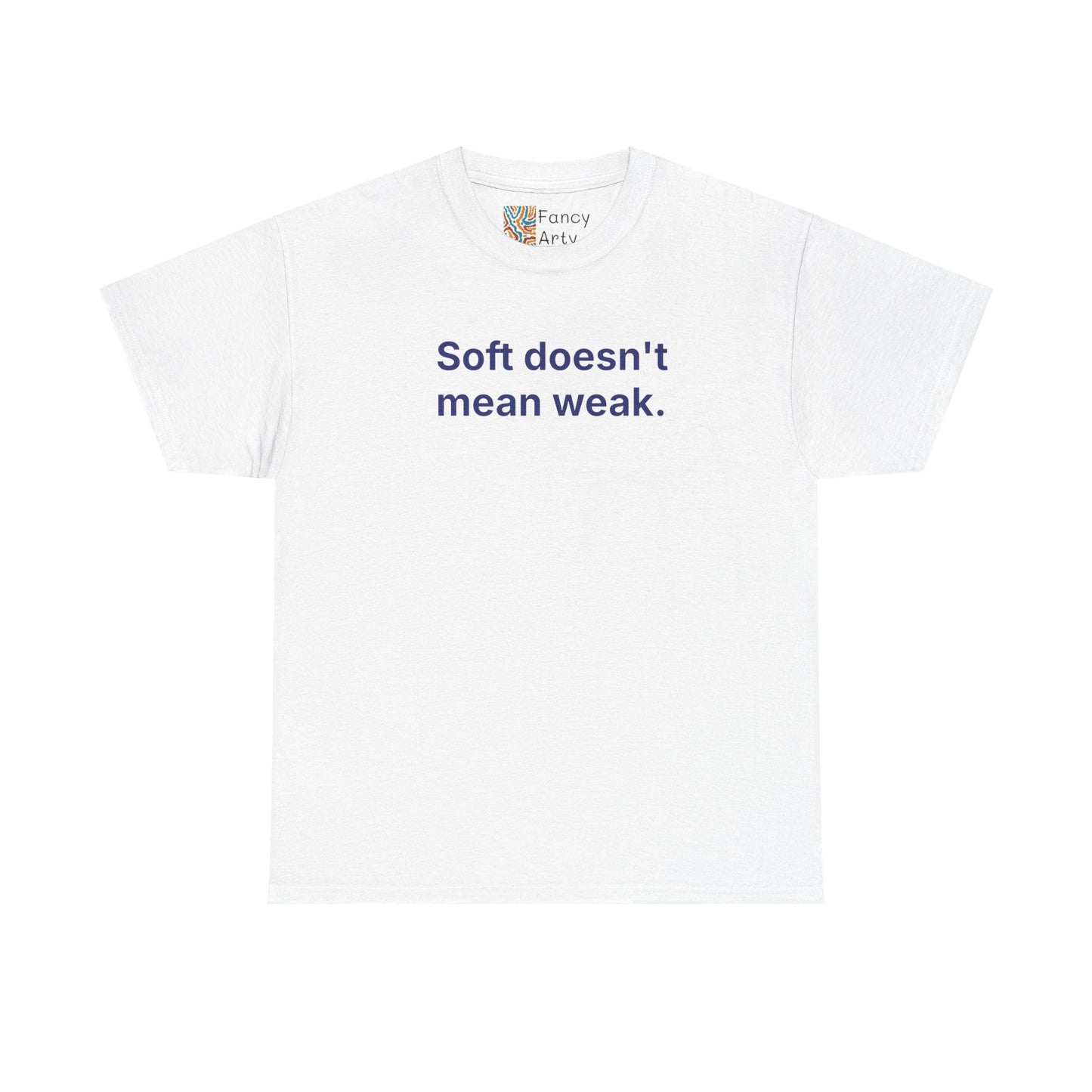 Soft Doesn't Mean Weak Unisex Tee - Self Care Reminder