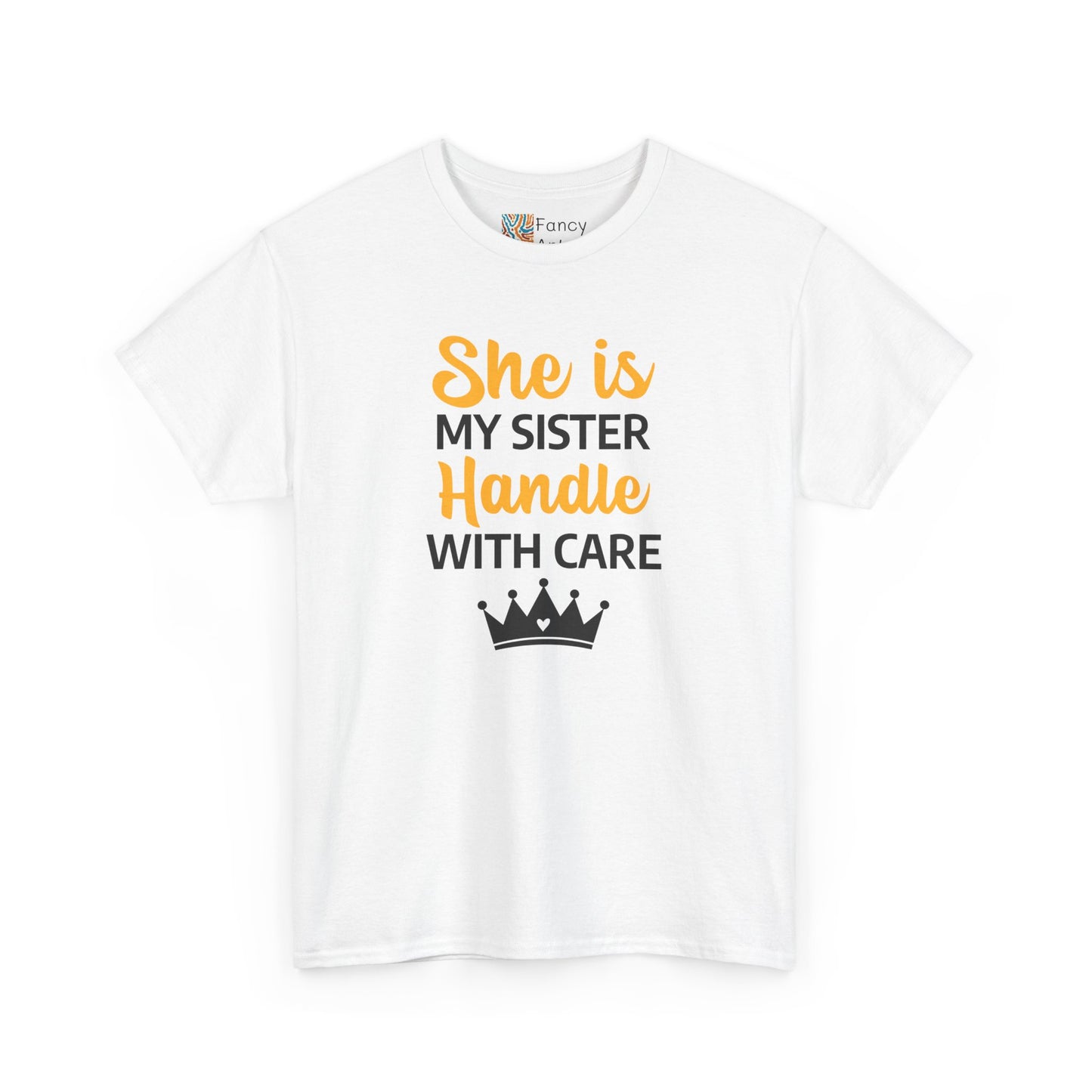 She Is My Sister Handle With Care - Perfect Gift for Sisters