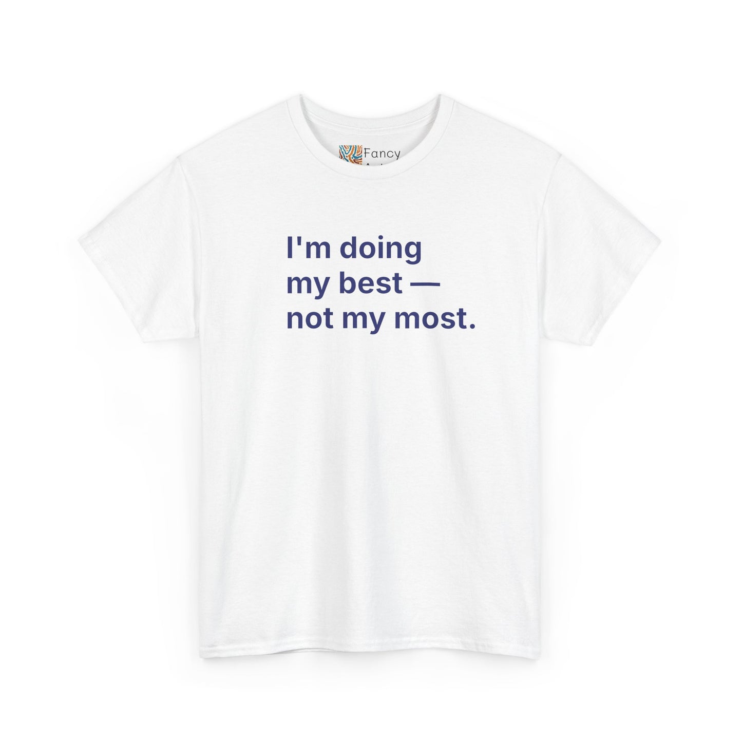 I'm Doing My Best Not My Most Unisex Tee - Self Care Reminder
