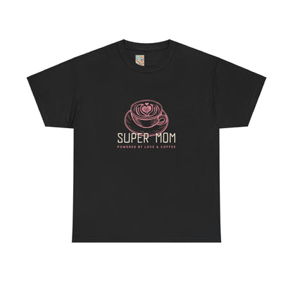 Super Mom Cotton Tee - Powered by Love & Coffee