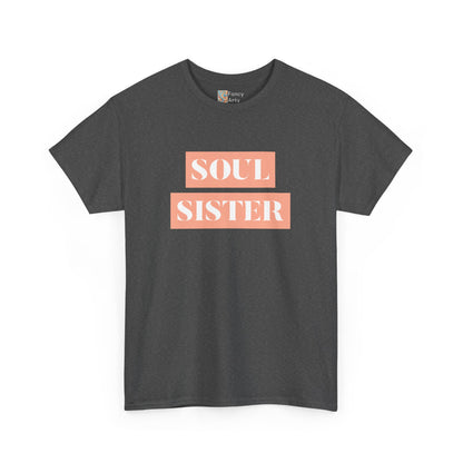 Soul Sister - Sisters Gift - 100% US Cotton