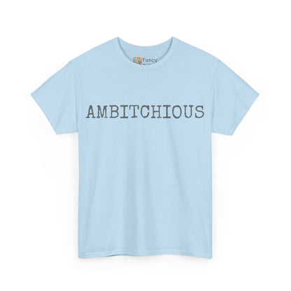 AmBitchious Unisex Tee - Good Humor Design