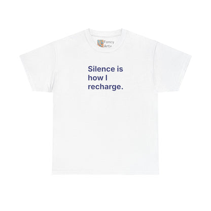 Silence Is How I Recharge Unisex Tee - Self Care Reminder