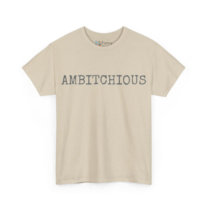 AmBitchious Unisex Tee - Good Humor Design