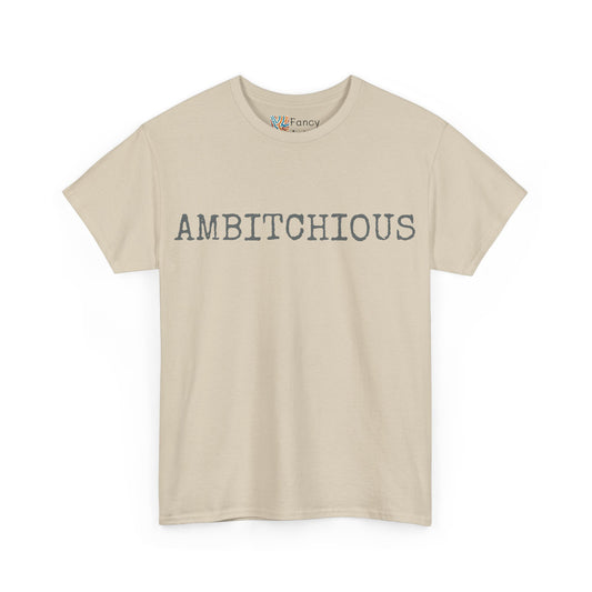 AmBitchious Unisex Tee - Good Humor Design