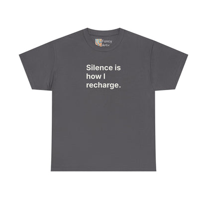 Silence Is How I Recharge Unisex Tee - Self Care Reminder