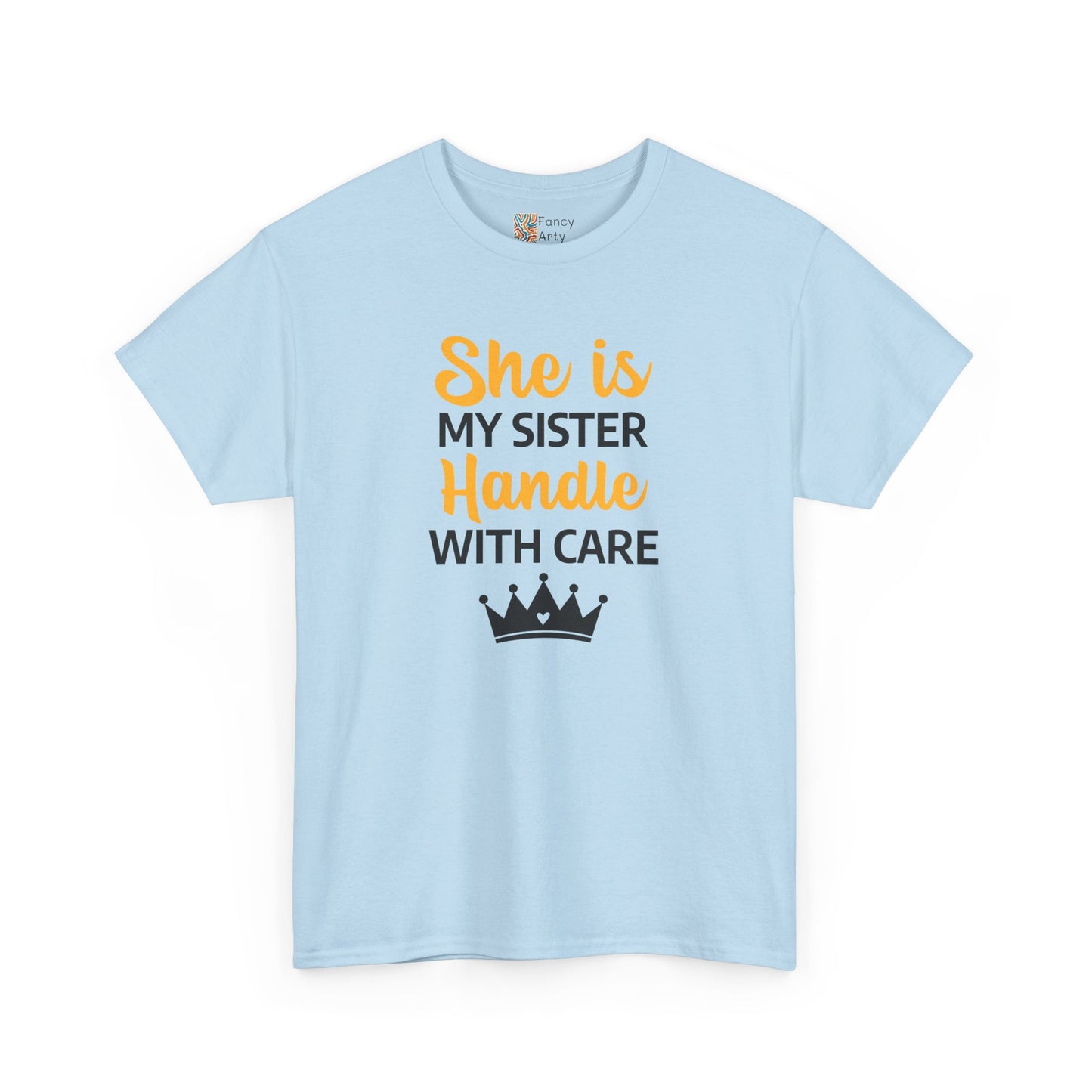 She Is My Sister Handle With Care - Perfect Gift for Sisters