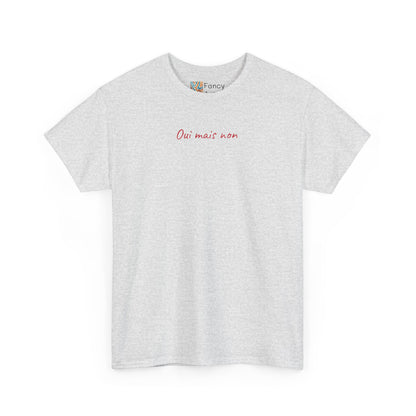 Oui Mais Non Good Humor Tee