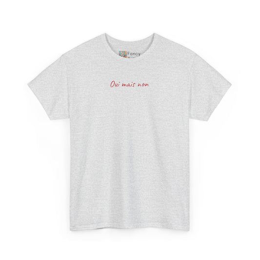 Oui Mais Non Good Humor Tee