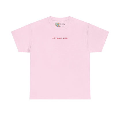 Oui Mais Non Good Humor Tee