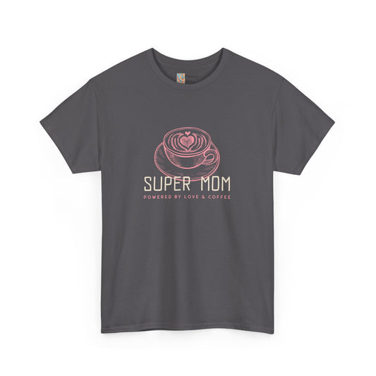 Super Mom Cotton Tee - Powered by Love & Coffee