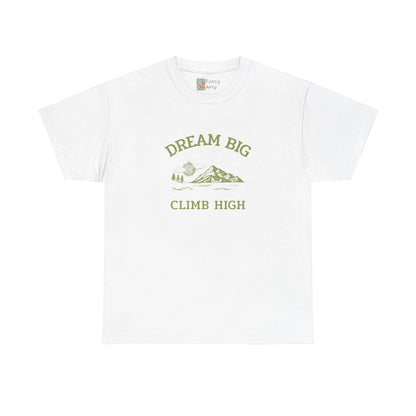 Dream Big Climb High Mountain Travel