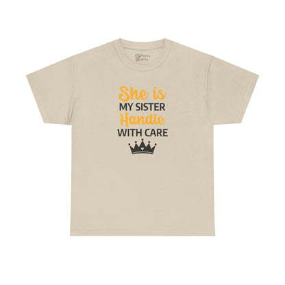 She Is My Sister Handle With Care - Perfect Gift for Sisters