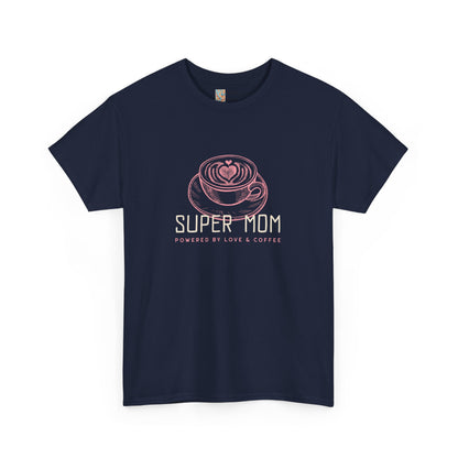 Super Mom Cotton Tee - Powered by Love & Coffee