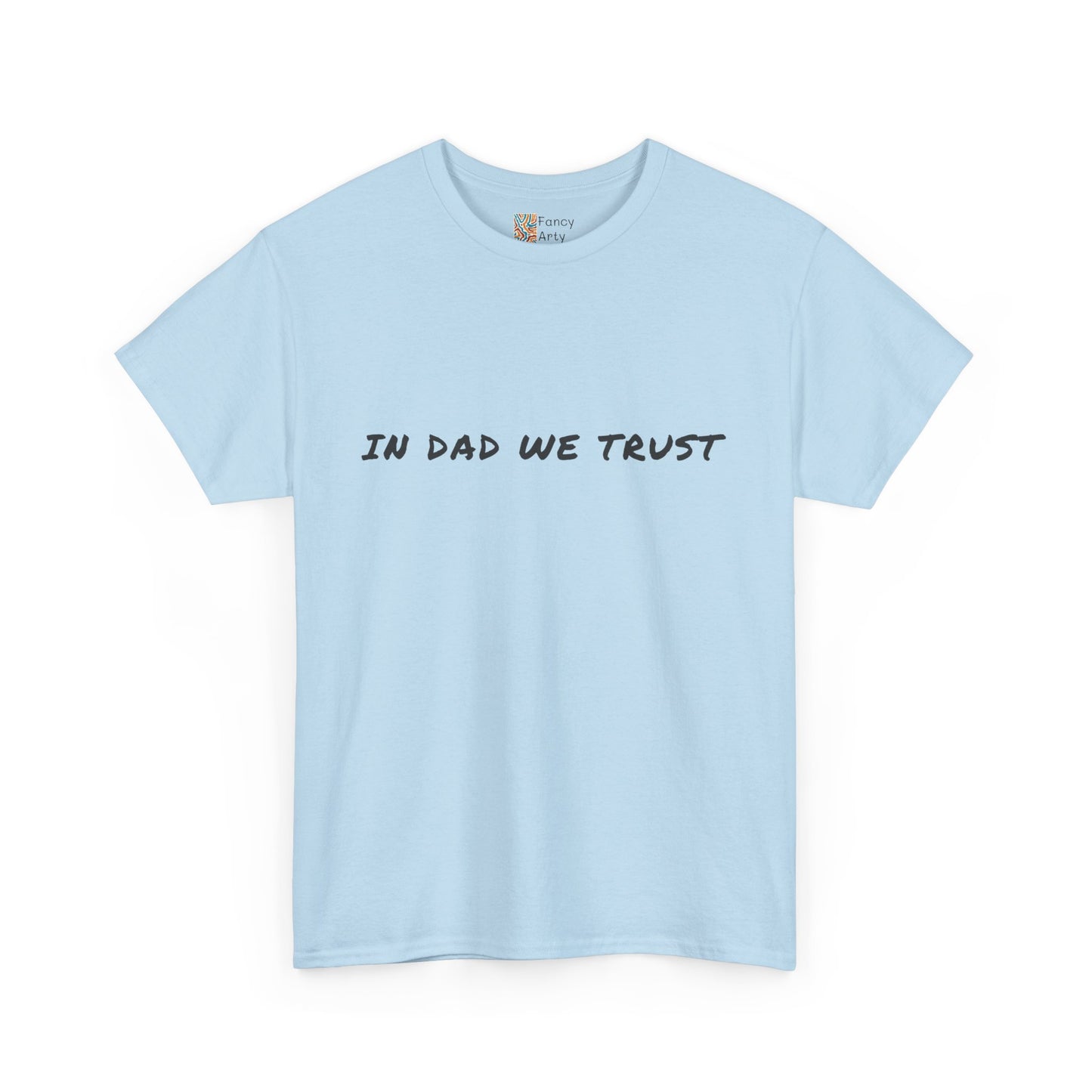 Unisex Tee - In Dad We Trust