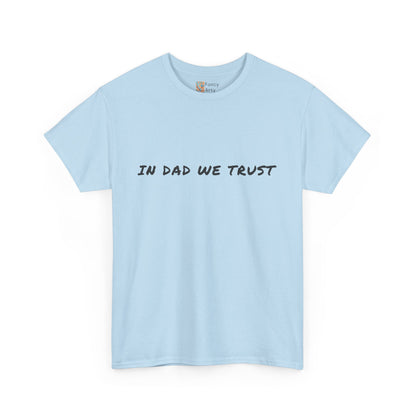 Unisex Tee - In Dad We Trust