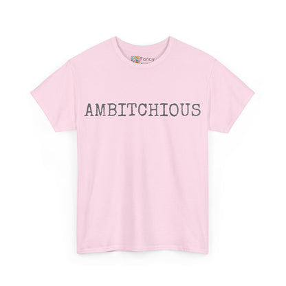 AmBitchious Unisex Tee - Good Humor Design