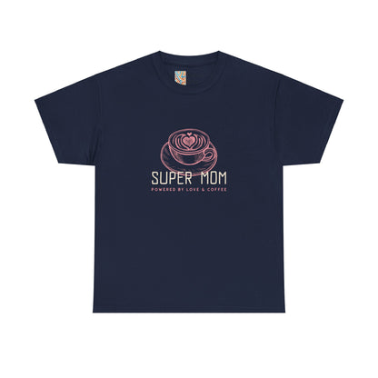 Super Mom Cotton Tee - Powered by Love & Coffee
