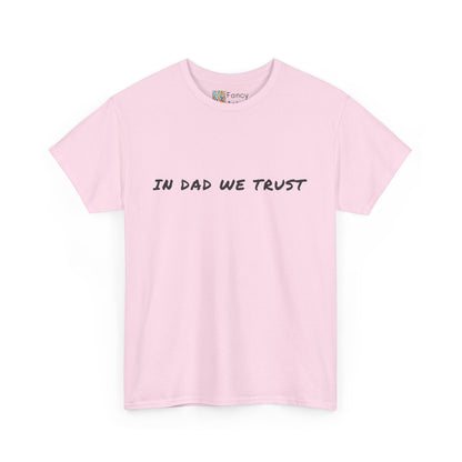 Unisex Tee - In Dad We Trust