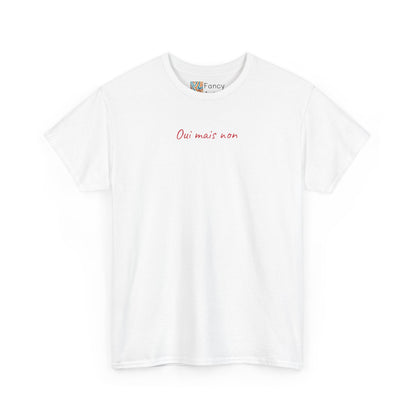 Oui Mais Non Good Humor Tee