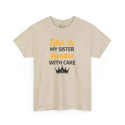 She Is My Sister Handle With Care - Perfect Gift for Sisters