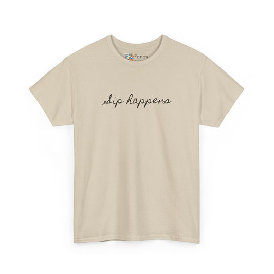 Sip Happens Good Humor Tee