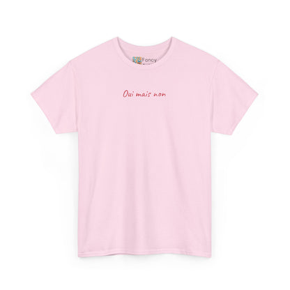 Oui Mais Non Good Humor Tee