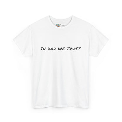 Unisex Tee - In Dad We Trust