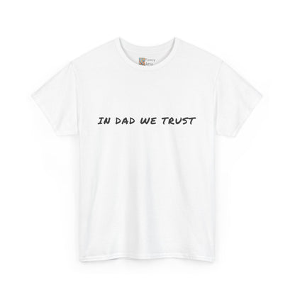 Unisex Tee - In Dad We Trust