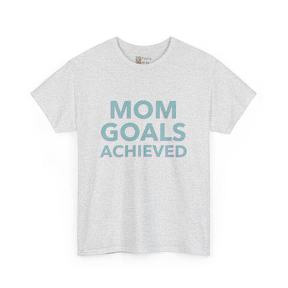 Mom Goals Achieved Tee