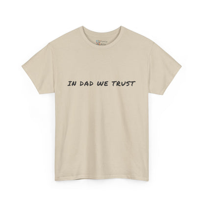 Unisex Tee - In Dad We Trust