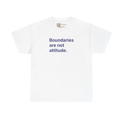 Boundaries Are Not Attitude Unisex Tee - Self Care Reminder